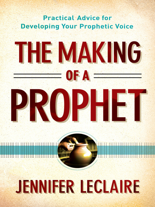 Title details for The Making of a Prophet by Jennifer LeClaire - Wait list
